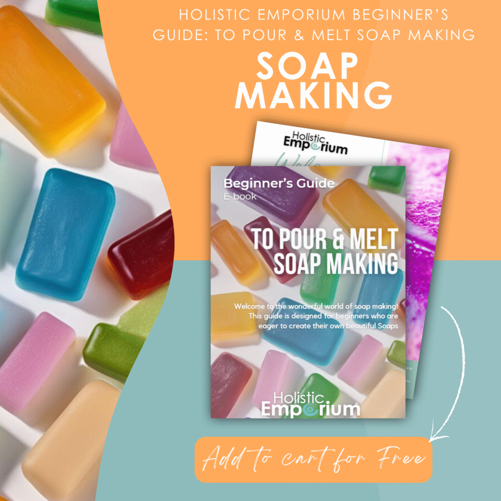 Holistic Emporium Beginner’s Guide: To pour & melt soap making